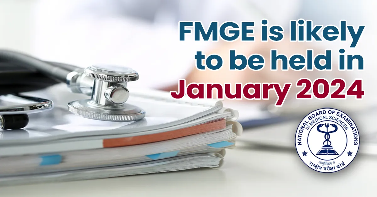 FMGE is likely to be held in January 2024. Final schedule to be announced 